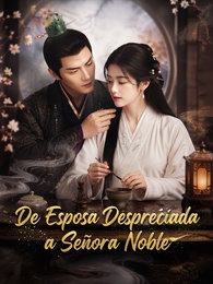 De Esposa Despreciada a Señora Noble