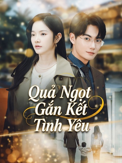 Quả Ngọt Gắn Kết Tình Yêu