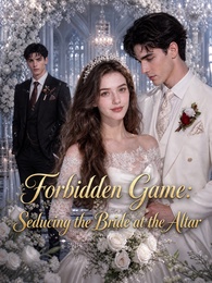 Forbidden  Game: Seducing the Bride at the Altar