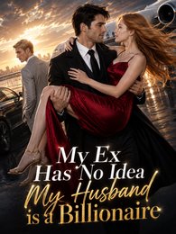 My Ex Has No Idea My Husband is a Billionaire