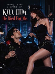 I Tried To Kill Him, He Died For Me