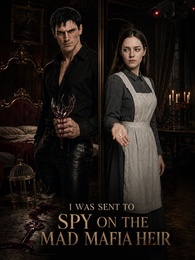 I Was Sent to Spy on the Mad Mafia Heir