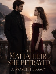 THE MAFIA HEIR SHE BETRAYED: A MORETTI LEGACY