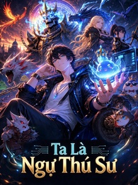 [Lồng tiếng] Ta Là Ngự Thú Sư