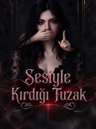Sesiyle Kırdığı Tuzak