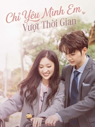 Chỉ Yêu Mình Em Vượt Thời Gian