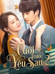Cưới Trước Yêu Sau