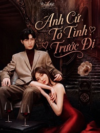 Anh Cứ Tỏ Tình Trước Đi