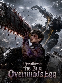 I Swallowed the Bug Overmind's Egg poster