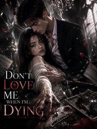 Don't Love Me When I'm Dying