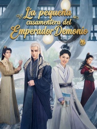 La pequeña casamentera del Emperador Demonio