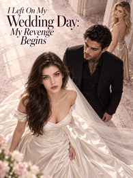 I Left On My Wedding Day: My Revenge Begins