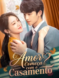O Amor Começa com o Casamento