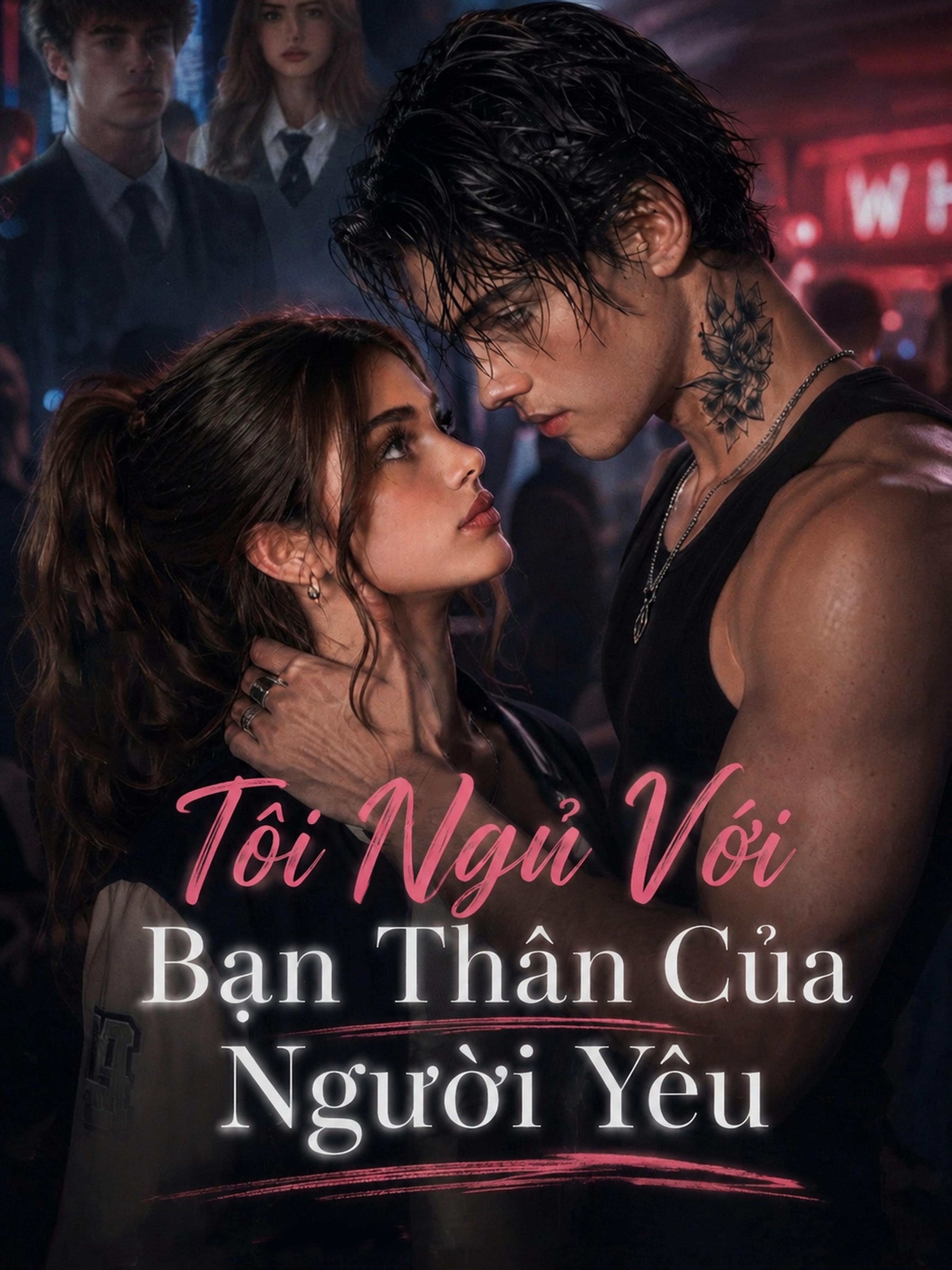Tôi Ngủ Với Bạn Thân Của Người Yêu