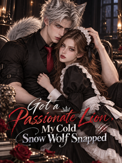 Got a Passionate Lion, My Cold Snow Wolf Snapped poster